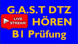 G.A.S.T DTZ B1, Hören, 6 Prüfungen B1 Neu 2024 | Livestreaming