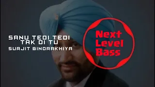 Sanu Tedi Tedi Takdi Tu | Surjit Bindrakhia | Bass Boosted | NLB