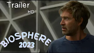 BIOSPHERE 2023 Official Trailer Sci-Fi Movie