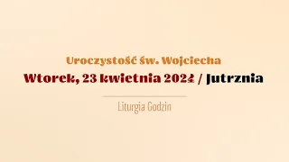 #Jutrznia | 23 kwietnia 2024 | Św. Wojciecha