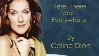 Celine Dion - Here, There and Everywhere (Audio with Lyrics)
