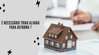 ALVARÁ DE REFORMA É NECESSÁRIO NA OBRA ?