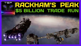 Rackham's Peak $5 BILLION credit trade run w/ Fleet Carrier - Elite Dangerous