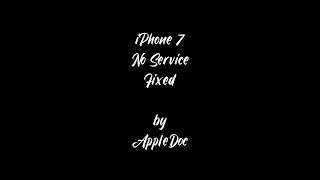 iPhone 7 No Service Problem Fixed by AppleDoc.