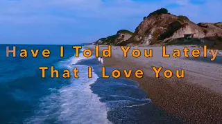 Have i told you lately that i love you ( Lyrics )  Rod Stewart  中英歌詞