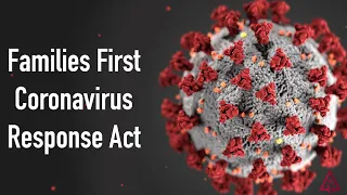 Families First Coronavirus Response Act Overview - FFCRA