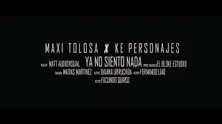 "Ya No Siento Nada" - Ke Personajes ft Maxi Tolosa