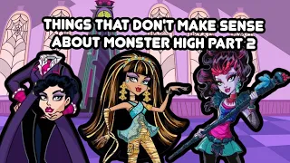 More Things That Don't Make Sense About Monster High