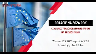 WEBINAR: Dotacje na 2024 rok, czyli jak zyskać dodatkowe środki na rozwój firmy