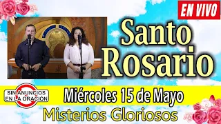 Santo Rosario de hoy miércoles EN VIVO mayo 15 de 2024 🌼MISTERIOS GLORIOSOS 🌼 Rosario a la Virgen