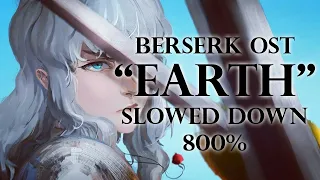 Berserk OST EARTH - Slowed Down 800%
