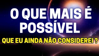 BARRAS DE ACCESS | MANTRAS E PERGUNTAS | O QUE MAIS É POSSÍVEL?