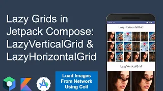 Understanding LazyGrids in Jetpack Compose | LazyVerticalGrid & LazyHorizontalGrid Examples