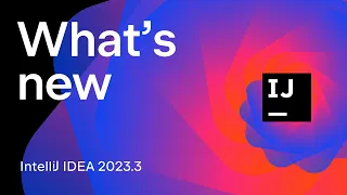What's New in IntelliJ IDEA 2023.3