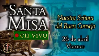 Rosario y Santa Misa ⛪ Viernes 26 de abril 7:00 a.m.⚜️ Heraldos del Evangelio