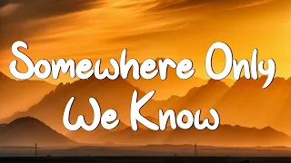 Somewhere Only We Know - Keane (Lyrics) || Ed Sheeran, Rosa Linn (Mix Lyrics)