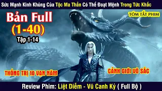 Review Phim: Liệt Diễm Chi Vũ Canh Kỷ | Tập 1-14 | Sức Mạnh Kinh Hồn Của Tộc Ma Thần (Phần 2)