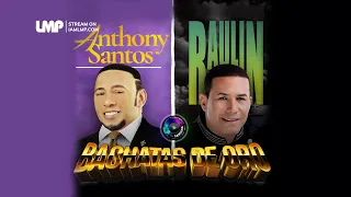 Anthony Santos Raulin Rodriguez Bachatas De Oro Exitos | DJ Santana