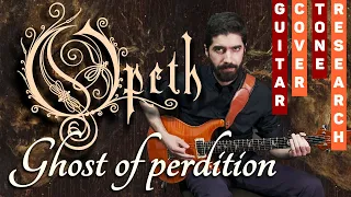 OPETH - Ghost of Perdition [All Guitars] Studio Cover & Tone Research