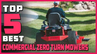 Top 5 Best Commercial Zero Turn Mowers Review in 2023