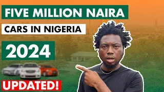 5 Million Naira used cars in Nigeria | 2024 UPDATED!