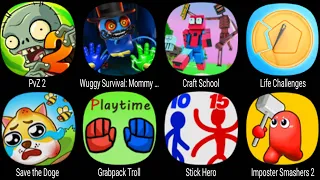 PvZ 2, Wuggy Survival Mommy Long Leg, Craft School, Save the Doge, Grabpack Troll, Stick Hero ...