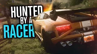 HUNTED BY A RACER?!