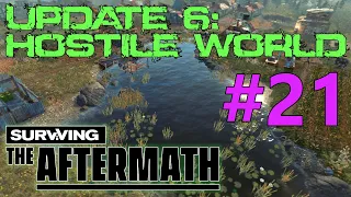 Surviving the Aftermath - Update 6: Hostile World - Let's Play #21