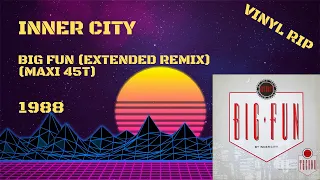 Inner City - Big Fun (Extended Remix) (1988) (Maxi 45T)