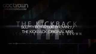 Scotty Boy & Doc Brown // The Kickback (Original Mix): OUT NOW