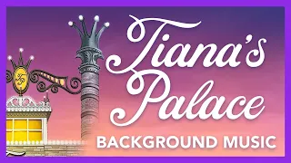 Tiana's Palace Background Music - Disneyland