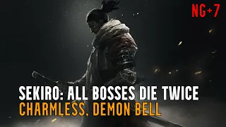 SEKIRO: All Bosses NG+7 [Charmless/Demon Bell]