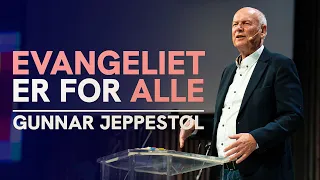 Evangeliet er for alle | Gunnar Jeppestøl