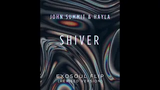 John Summit & Hayla - Shiver | EXOSOUL FLIP | Revised Version