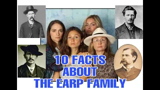 10 FACTS ABOUT THE EARP FAMILY