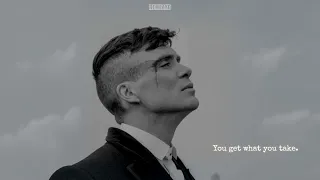You Get What You Take | Thomas Shelby Vibe Music