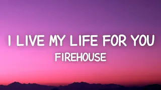 Firehouse - I Live My Life For You (Lyrics)