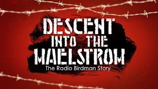 Descent into the Maelstrom - The Radio Birdman Story OFFICIAL TRAILER