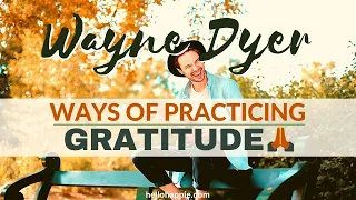 Wake Up With Gratitude & Thanks | Wayne Dyer Inspiration