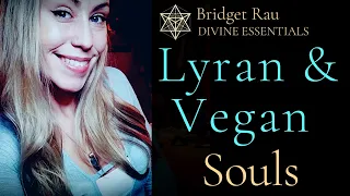 Lyran & Vegan Starseed Souls! (Traits & Characteristics)