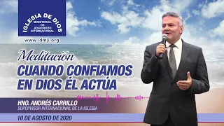 Meditación: Cuando confiamos en Dios, Él actúa. - Hno. Andres Carrillo, 10 de agosto de 2020, IDMJI