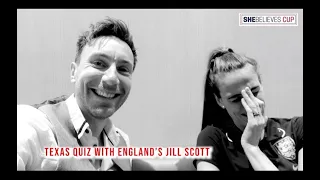 Texas Quiz with England's Jill Scott! | Lionesses Legend Retires