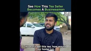 See how a tea seller becomes a businessman