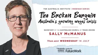 The Broken Bargain: Australia's Growing Wages Crisis | Sally McManus