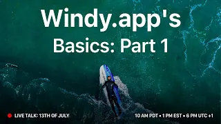 Windy.app’s Basics: Part 1