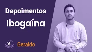 Tratamento Ibogaína - Testemunho de Geraldo, ex dependente de drogas