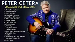 Peter Cetera Greatest Hits | Best songs of Peter Cetera | Peter Cetera Playlist Collection 2022