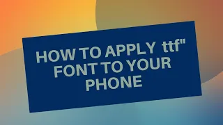 How to apply ttf font to your phone 📱