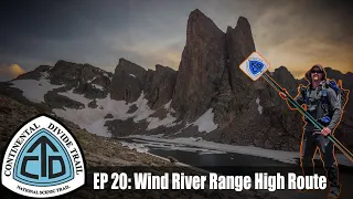 CDT Thru Hike Ep 20: Lander to Dubois - "Ultimate Wind River Range High Route"