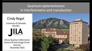 "Quantum optomechanics in interferometry and transduction", presented by Cindy Regal